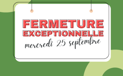 Fermeture mercredi 25 septembre